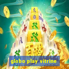 globo play vitrine